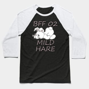 BFF 02 MILD HARE Matching Design for Best Friends Baseball T-Shirt